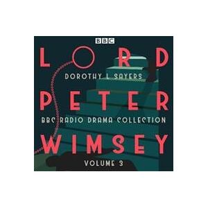 Lord Peter Wimsey: BBC Radio Drama Collection Volume 3