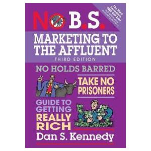 No B.S. Marketing to the Affluent