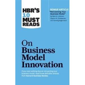 HBR's 10 Must Reads on Business Model Innovation (with featured article 