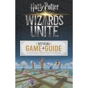 Wizards Unite: The Official Game Guide
