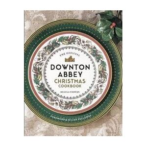 The Official Downton Abbey Christmas Cookbook