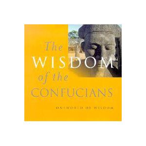 The Wisdom of the Confucians