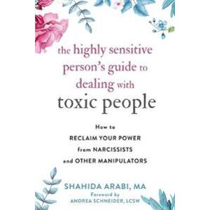 The Highly Sensitive Person's Guide to Dealing with Toxic People