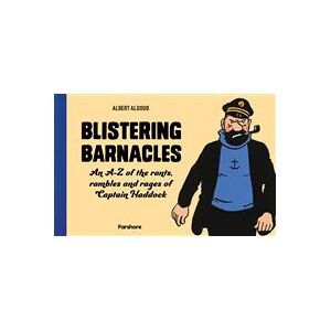 Blistering Barnacles: An A-Z of The Rants, Rambles and Rages of Captain Haddock