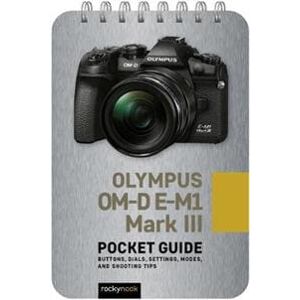 Olympus OM-D E-M1 Mark III: Pocket Guide