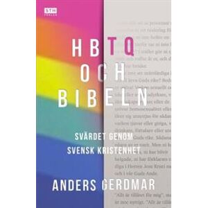 HBTQ och Bibeln : svärdet genom svensk kristenhet