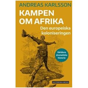 Kampen om Afrika : Den europeiska koloniseringen