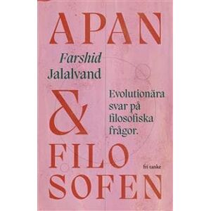 Apan & filosofen : evolutionära svar på filosofiska frågor