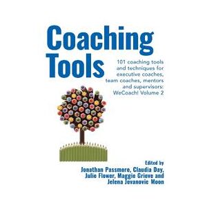 Coaching Tools: 101 coaching tools and techniques for executive coaches, team coaches, mentors and supervisors: WeCoach! Volume 2