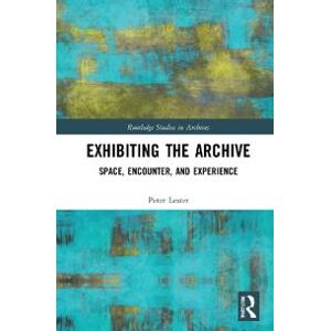 Exhibiting the Archive