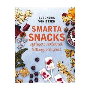 Smarta snacks: nyttigare mellanmål, tilltugg och godis