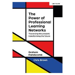 The Power of Professional Learning Networks: Traversing the present; transforming the future