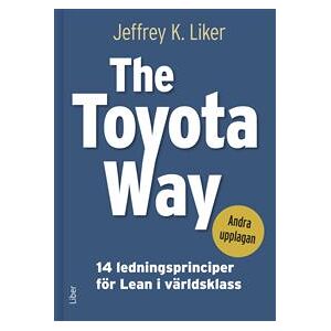 The Toyota Way - 14 ledningsprinciper för Lean i världsklass