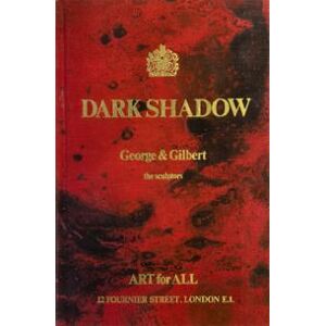 Gilbert & George: Dark Shadow