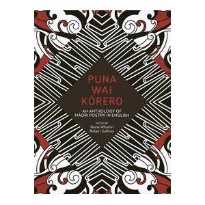 Puna Wai Korero: An Anthology of Maori Poetry in English