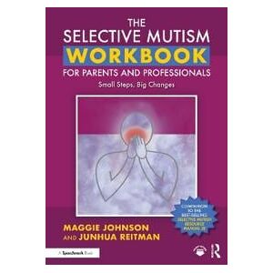 The Selective Mutism Workbook for Parents and Professionals