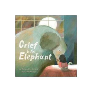 Grief Is an Elephant