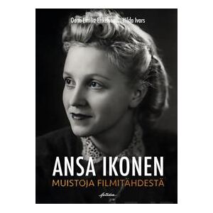 Ansa Ikonen - muistoja filmitähdestä