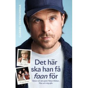 Det här ska han få faan  : boken om att spela Håkan Bråkan, Max och mig själv.