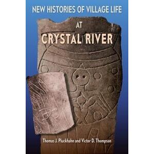 New Histories of Village Life at Crystal River