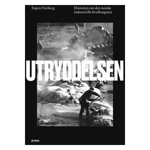 Utryddelsen; historien om den norske industrielle hvalfangsten