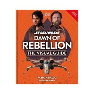 Star Wars Dawn of Rebellion The Visual Guide