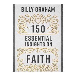 Essential Foods 150 Essential Insights on Faith