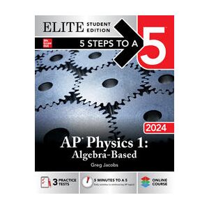 5 Steps to a 5: AP Physics 1: Algebra-Based 2024 Elite Student Edition