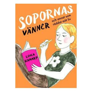 Sopornas vänner och annat som räddat mitt liv