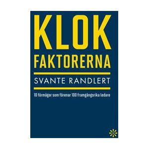 Klokfaktorerna : 10 förmågor som förenar 100 framgångsrika ledare