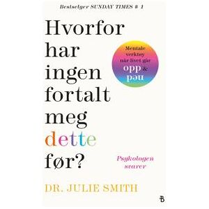 Hvorfor har ingen fortalt meg dette før?