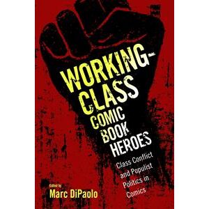 Working-Class Comic Book Heroes