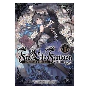 Free Life Fantasy Online: Immortal Princess (Light Novel) Vol. 6