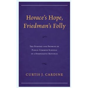 Horace’s Hope, Friedman’s Folly