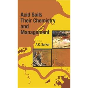 Acid Soils: Their Chemistry and Management