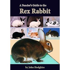 MediaTronixs A Fancier’s Guide to Rex Rabbit, Hodgkiss, John