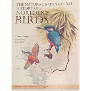 MediaTronixs The Natural & Unnatural History of Norfolk’s Birds by NORTH. David.