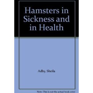 MediaTronixs Hamsters in Sickness and in Health, O’Neill, Dan