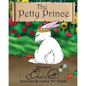 MediaTronixs The Petty Prince: A Story By Elana B., B., Elana