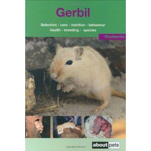 MediaTronixs The Gerbil: A Guide to Selection, Housing, Care, Nutr… by About Pets