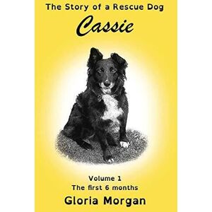 MediaTronixs Cassie, story of a rescue dog: V…, Morgan, Gloria