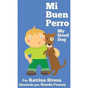 MediaTronixs Mi Buen Perro/ My Good Dog (Bilingu…, Streza, Katrina