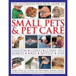 MediaTronixs The Illustrated Practical Guide to Small Pets and… by David Alderton