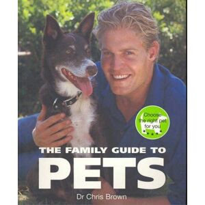 MediaTronixs Family Guide to Pets: Choose Right Pet for You by Brown, Chris