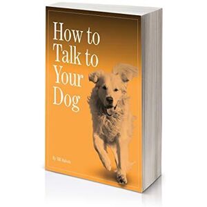 MediaTronixs How to Talk to Your Dog by Bill Habets