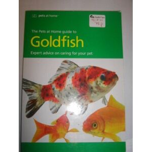 MediaTronixs The Pets at Home Guide to Goldfish
