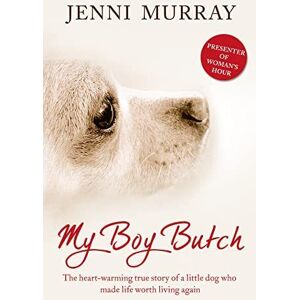 MediaTronixs My Boy Butch: heart-warming true story of a little dog wh… by Jenni Murray