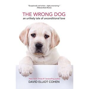 MediaTronixs The Wrong Dog: An Unlikely Tale of …, Cohen, David El