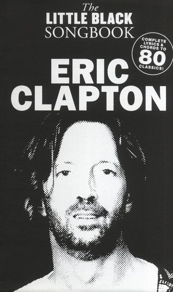 The Little Black Songbook: Eric Clapton lærebog The Little Black Songbook: Eric Clapton lærebog