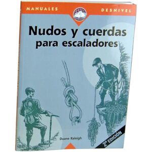 Desnivel nudos y cuerdas para escaladores libros  (UNICA)